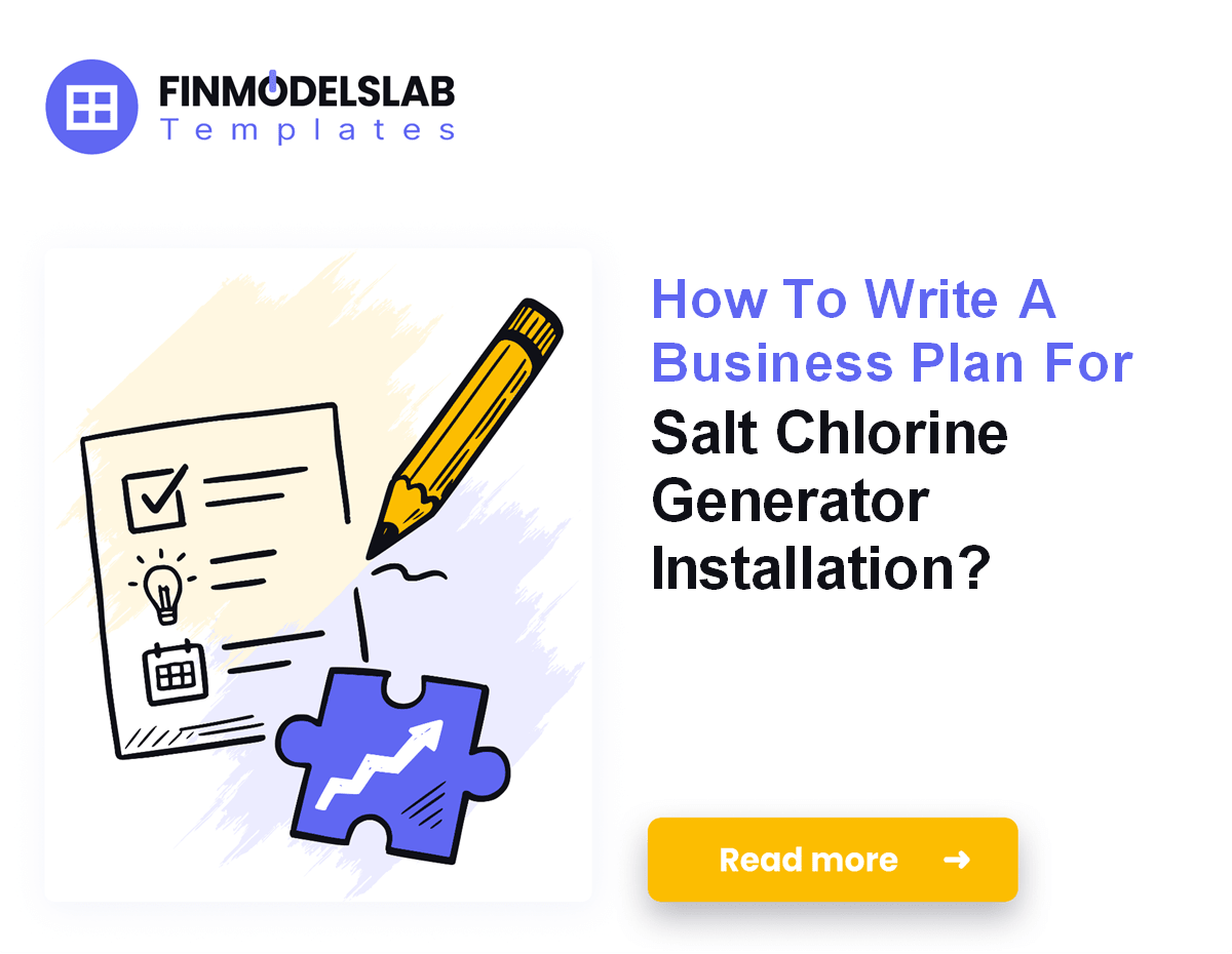 Salt Plan Example 7 Steps: Salt Chlorine Generator Installation Business Plan (5-Year ...