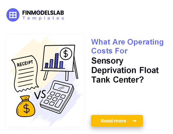 What Are Operating Costs For Sensory Deprivation Float Tank Center?