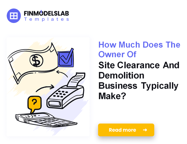 How Much Site Clearance and Demolition Owners Make