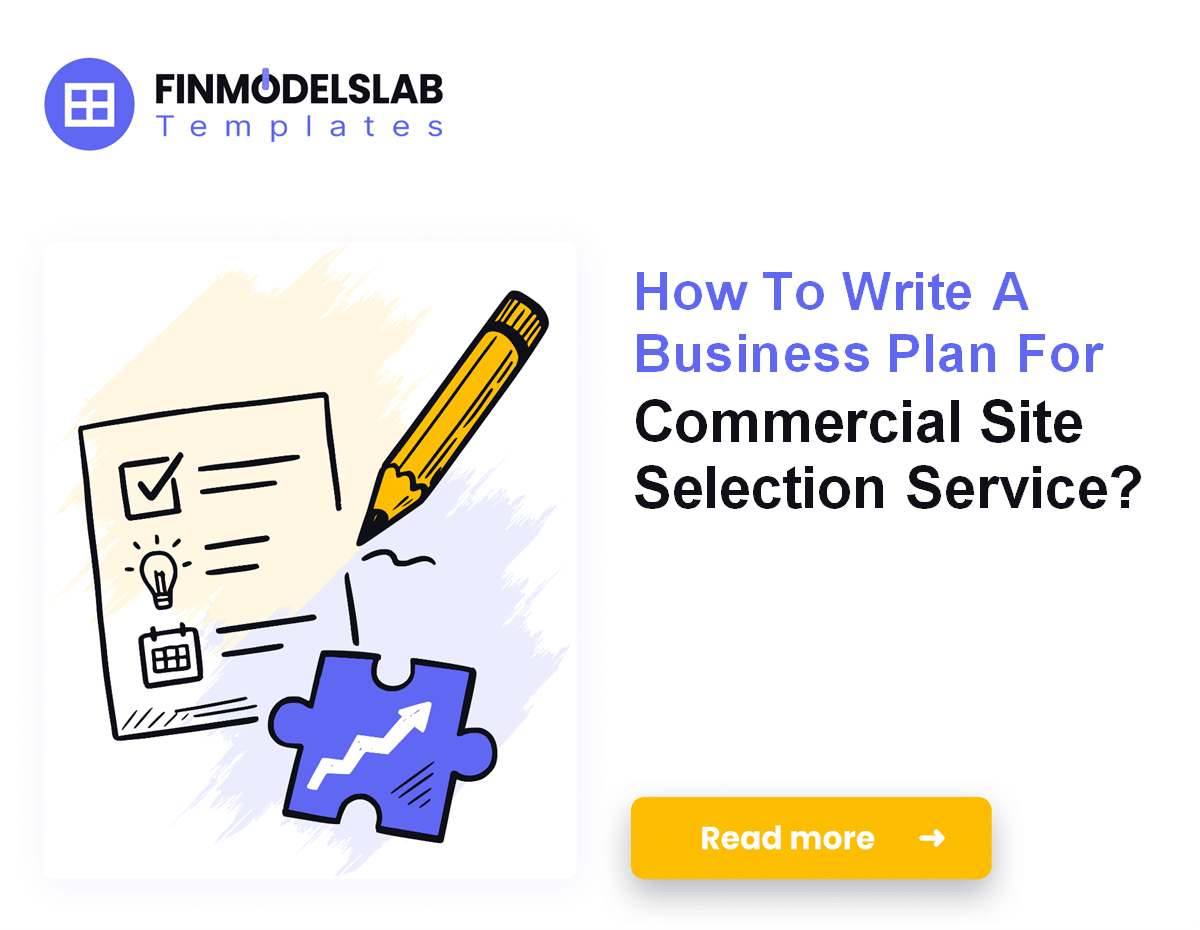 7 Steps to Write a Commercial Site Selection Business Plan