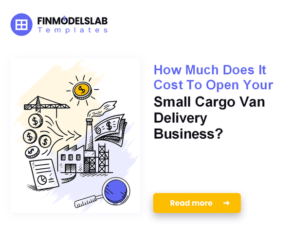How Much Does It Cost To Start A Small Cargo Van Delivery Service?