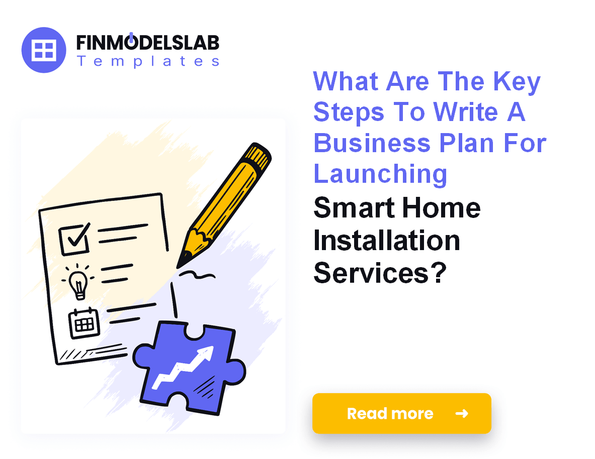 Smart Home Installation Business Plan: 7 Steps & 5-Year Forecast;