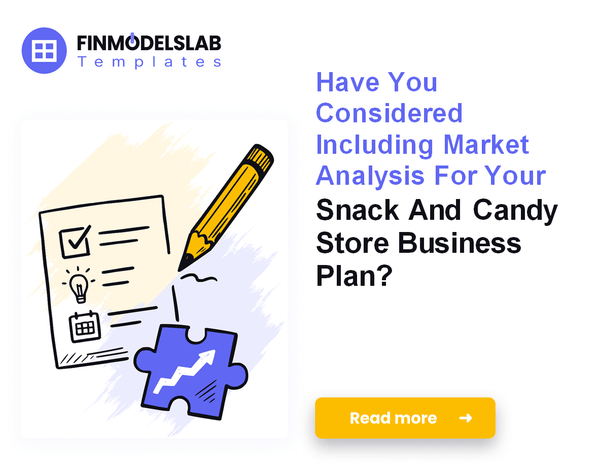 How to Write a Snack and Candy Store Business Plan: 7 Steps