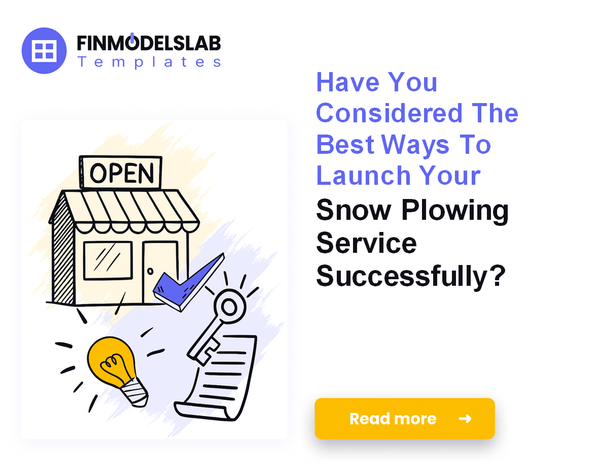 How to Launch a Snow Plowing Service: Financial Planning & 7 Steps