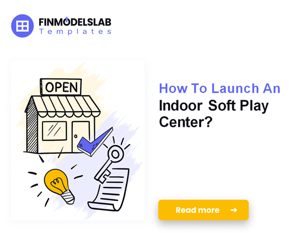 How To Launch An Indoor Soft Play Center?