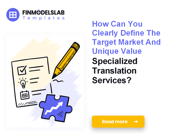 Writing a Specialized Translation Services Business Plan: 7 Key Steps