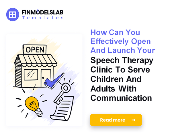 How to Launch a Speech Therapy Clinic: 7 Steps to Financial Stability