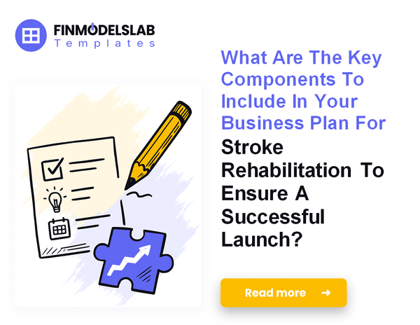 How to Write a Business Plan for Stroke Rehabilitation