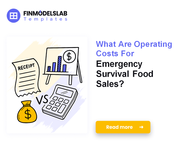 What Are Operating Costs For Emergency Survival Food Sales?
