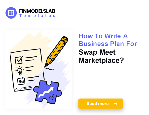How To Write A Business Plan For Swap Meet Marketplace?