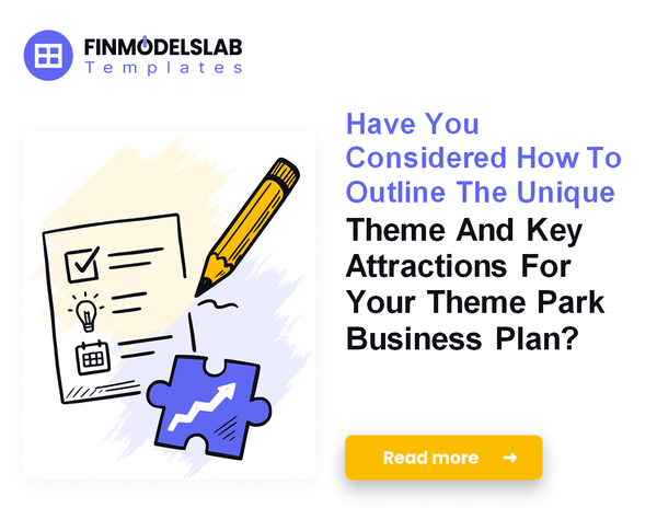 How to Write a Theme Park Business Plan: Financial Modeling and Strategy