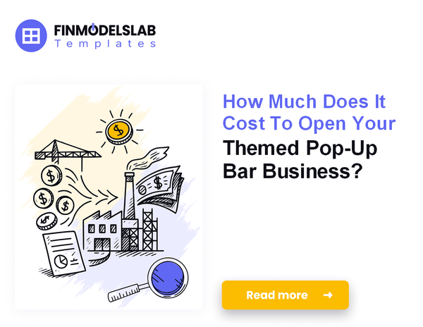 Estimate Costs to Launch a Themed Pop-Up Bar