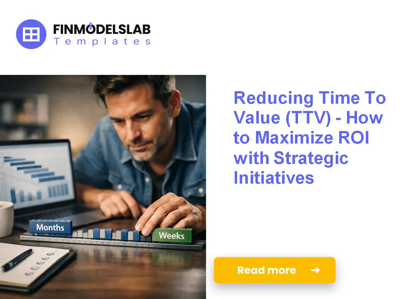 How to Reduce Time To Value (TTV) and Maximize ROI with Strategic ...