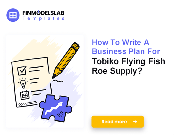 How To Write A Business Plan For Tobiko Flying Fish Roe Supply?
