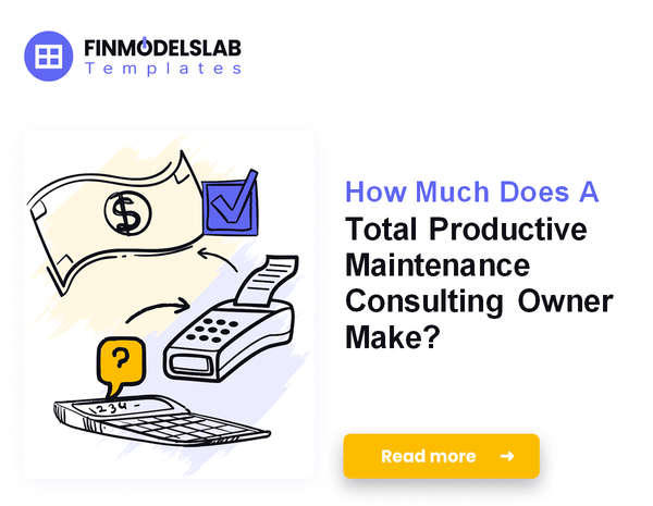 How Much Does A Total Productive Maintenance Consulting Owner Make?