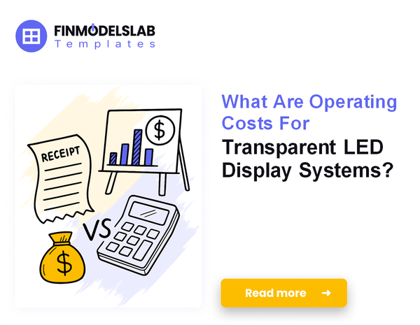 What Are Operating Costs For Transparent LED Display Systems?