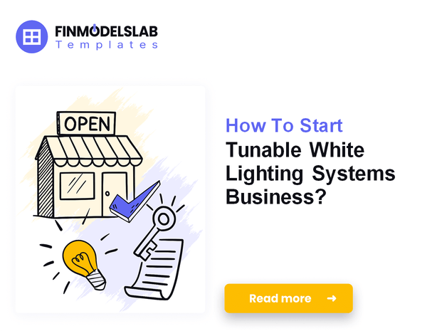 How To Start Tunable White Lighting Systems Business?
