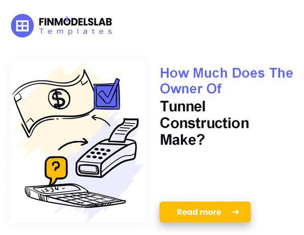 How Much Tunnel Construction Owner Income Can You Expect?