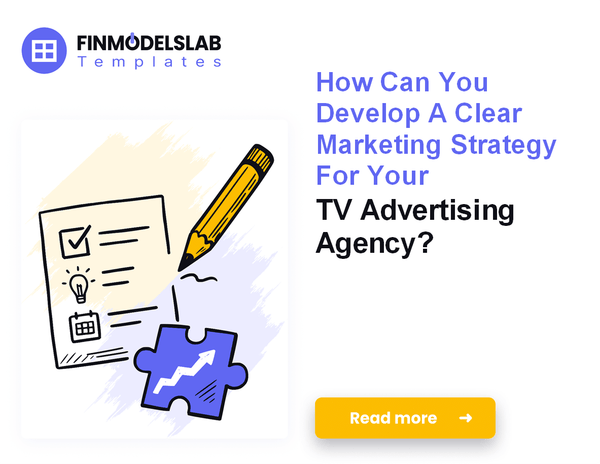 How to Write a TV Advertising Agency Business Plan in 7 Steps