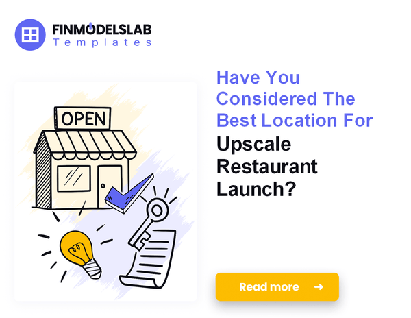 How to Launch an Upscale Restaurant: Financial Planning and 7 Steps