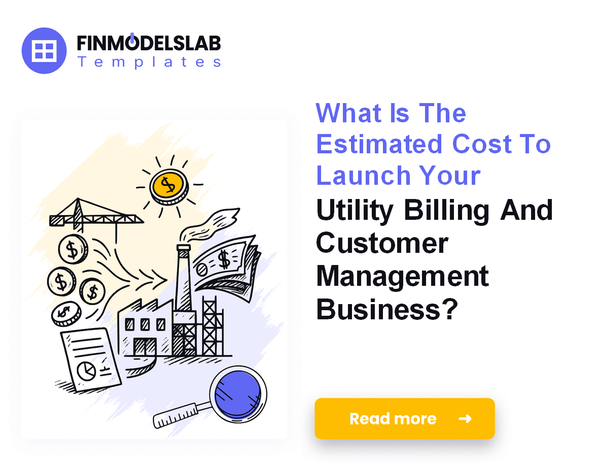 How Much Capital Is Needed to Launch Utility Billing and Customer Management?