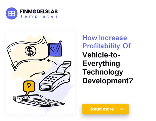 How Increase Profitability Of Vehicle-To-Everything Technology Development?