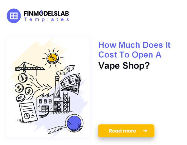 Vape Shop Startup Costs: $95,500 CAPEX & 18-Month Breakeven; Vape Shop Startup Costs: $95,500 CAPEX & 18-Month Breakeven;