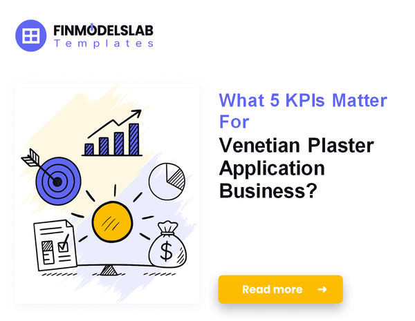 What 5 KPIs Matter For Venetian Plaster Application Business?