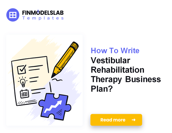 How To Write Vestibular Rehabilitation Therapy Business Plan?