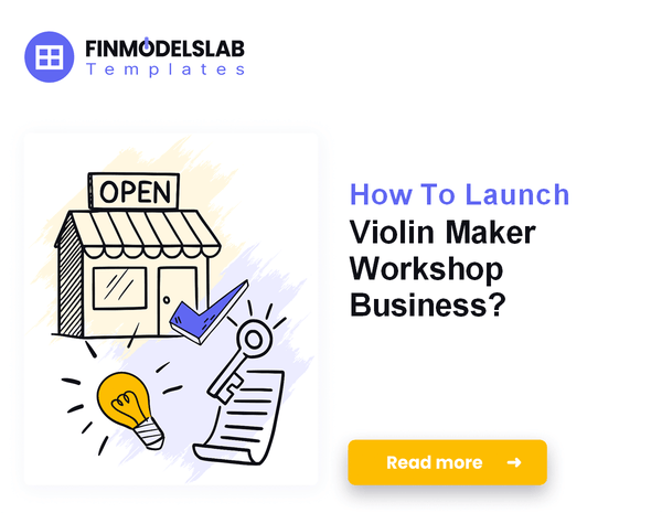 How To Launch Violin Maker Workshop Business?