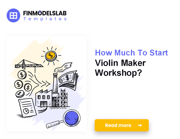 How Much To Start Violin Maker Workshop?