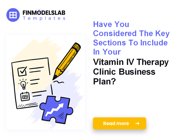 How to Write a Business Plan for a Vitamin IV Therapy Clinic