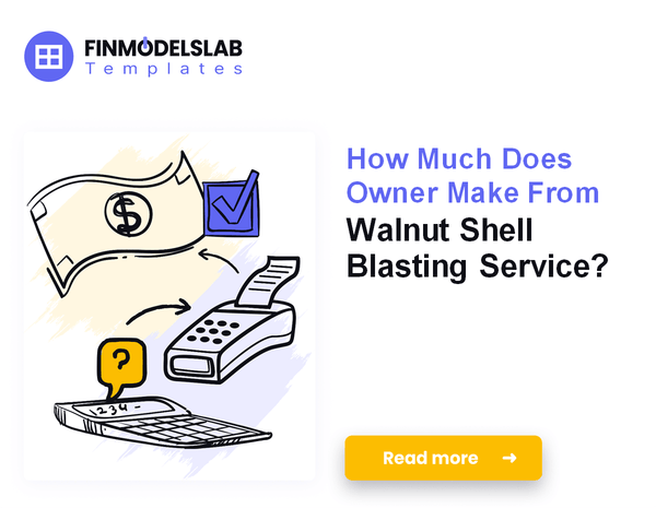 How Much Does Owner Make From Walnut Shell Blasting Service?