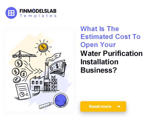 How to Fund and Launch a Water Purification Installation Business