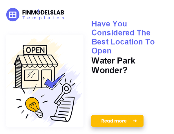 How to Launch a Water Park: Financial Planning and 7 Critical Steps