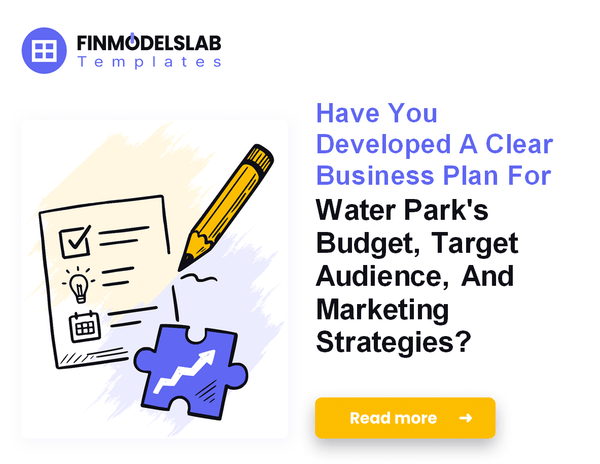 How to Write a Water Park Business Plan: 7 Actionable Steps