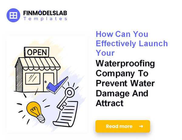 How to Launch a Waterproofing Company: 7 Steps to Financial Success