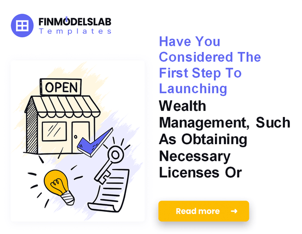 How to Launch a Wealth Management Firm: 7 Essential Steps