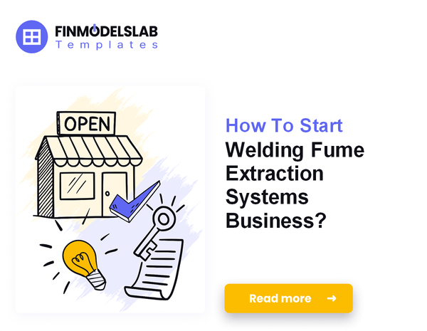 How To Start Welding Fume Extraction Systems Business?