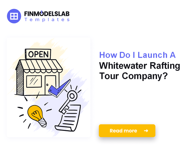 How Do I Launch A Whitewater Rafting Tour Company?