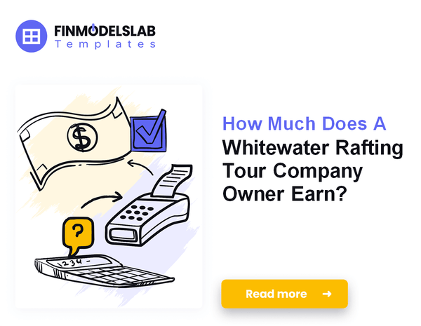 How Much Does A Whitewater Rafting Tour Company Owner Earn?