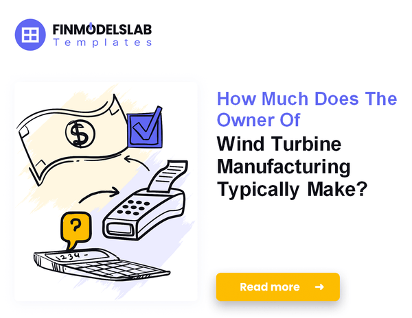 How Much Wind Turbine Manufacturing Owners Typically Make