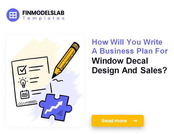 How Will You Write A Business Plan For Window Decal Design And Sales?