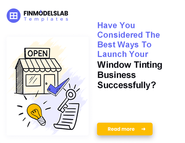 How to Launch a Window Tinting Business: 7 Steps to Profitability