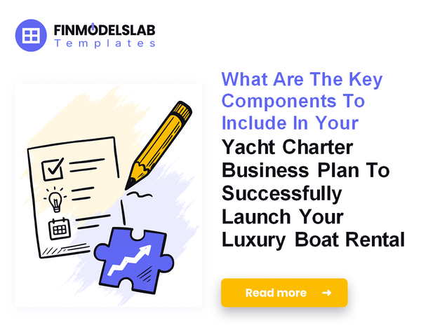 How to Write a Yacht Charter Business Plan: 7 Action Steps