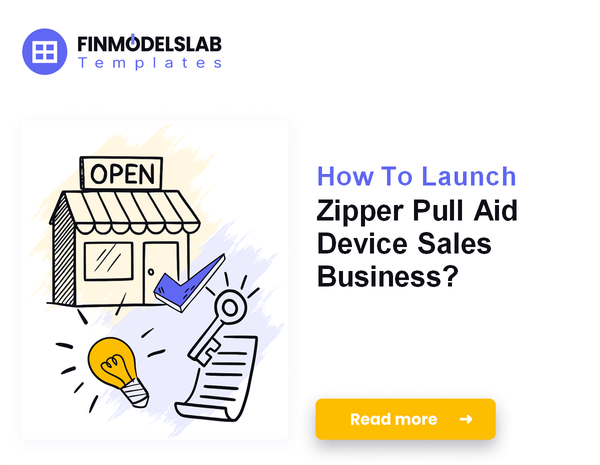 How To Launch Zipper Pull Aid Device Sales Business?