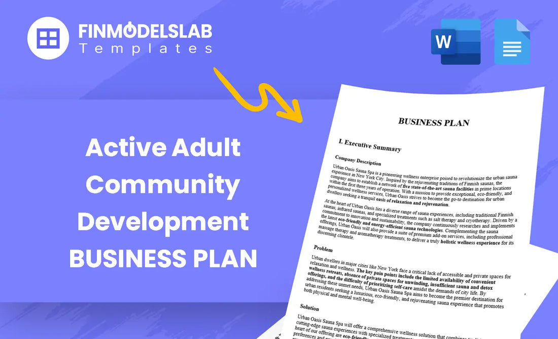 Active Adult Community Development Business Plan - a template built for developers and planners to secure funding and streamline launches, with investor-ready formatting, customizable Word content, high-level financial forecasts; saves time and meets lender/investor standards.