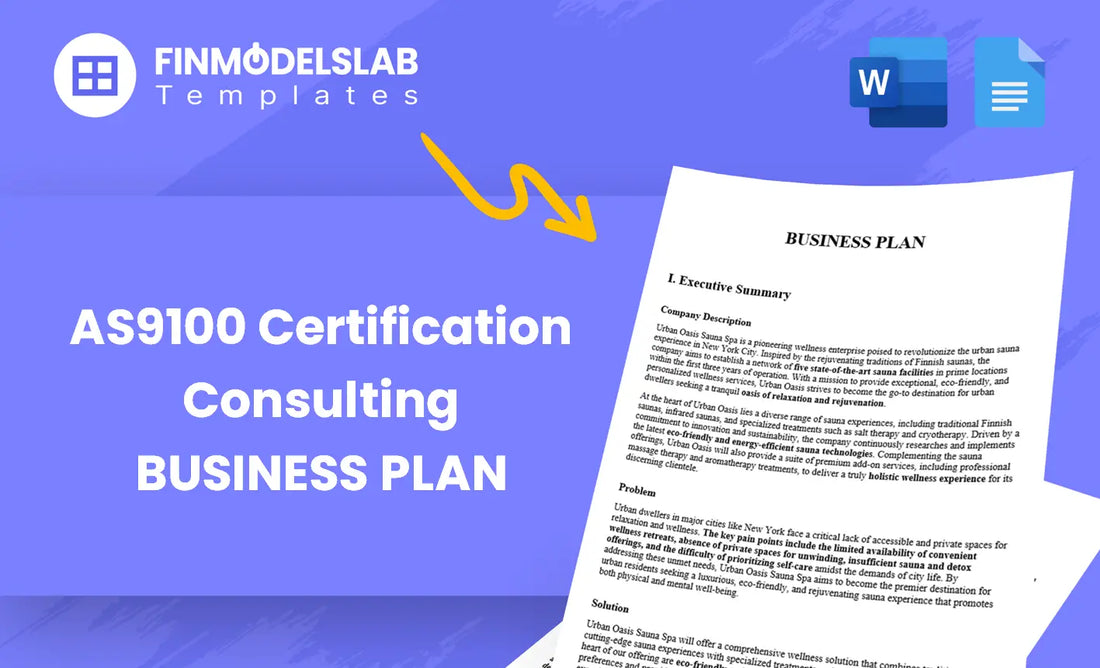 AS9100 Certification Consulting Business Plan - a template built for consultants helping aerospace suppliers achieve AS9100 compliance, with pre-written content, investor-ready formatting, customizable in Word; saves time and guides market research to meet lender/investor standards.