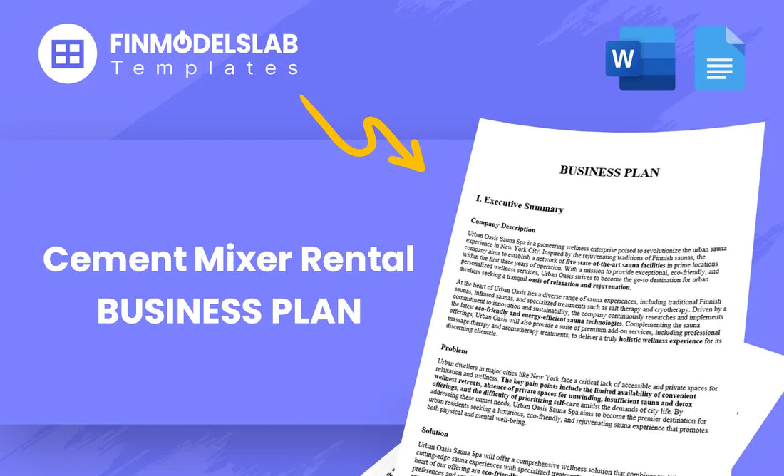 Cement Mixer Rental Business Plan template built for entrepreneurs and lenders, with pre-written content, investor-ready formatting and customizable Word files; saves time and meets investor/lender standards.
