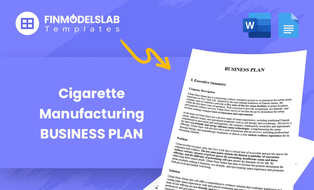 Cigarette manufacturing business plan template built for entrepreneurs and investors, with comprehensive structure, investor-ready formatting and time-saving pre-written content; addresses regulatory research and investor standards.